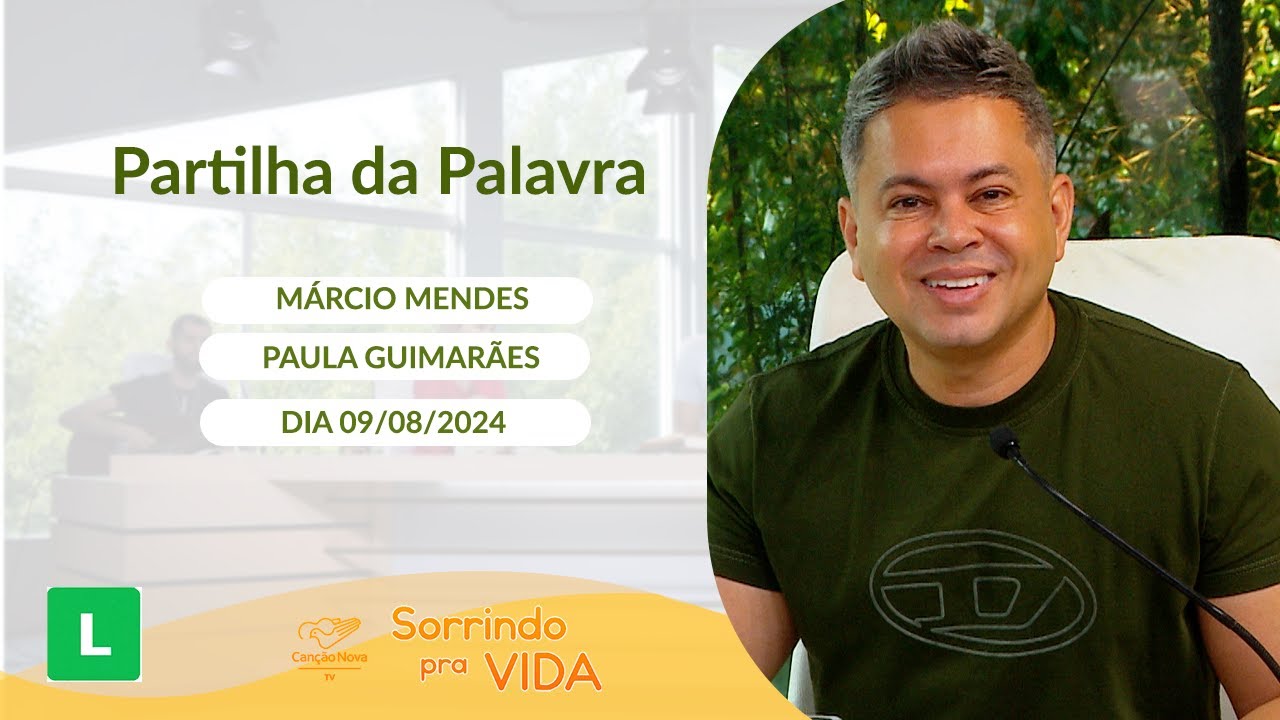 Sorrindo Pra Vida (09/08/2024) Partilha da Palavra