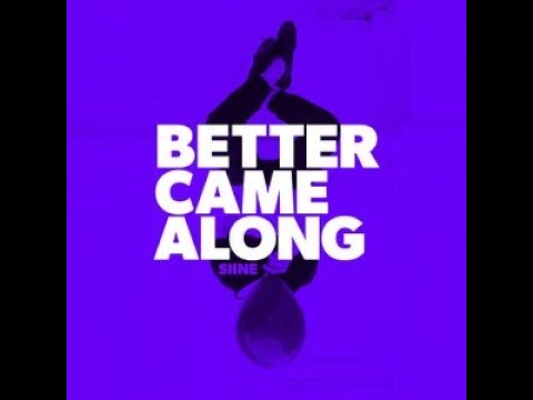 Better Came Along - Siine