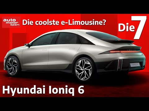 Hyundai Ioniq 6 - die coolste e-Limousine der Welt?