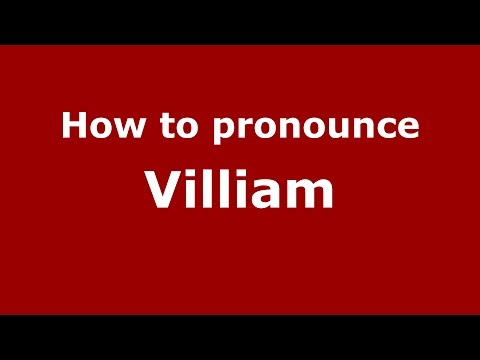 How to pronounce Villiam