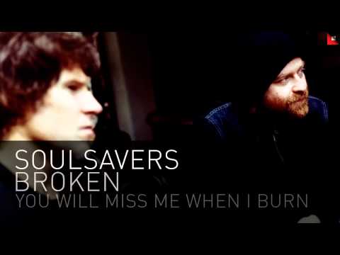 Soulsavers ~ You Will Miss Me When I Burn