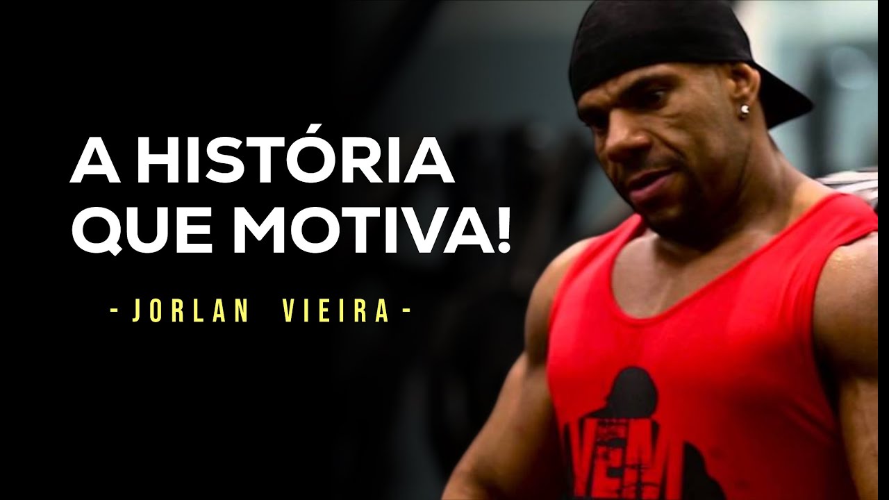 MOTIVAÇÃO REAL COM JORLAN VIEIRA - MOTIVAÇÃO BODYBUILDING