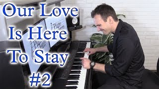 Our Love is Here to Stay #2 - Swingin' Jazz Standard! Piano by Jonny May
