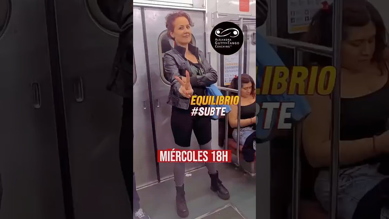 Equilibrio Subte ✌️ Alejandra Gutty • Tango Coaching®