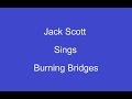 Burning Bridges+ On Screen Lyrics --- Jack Scott