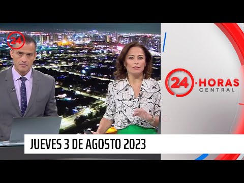 24 Horas Central - Jueves 3 de agosto 2023