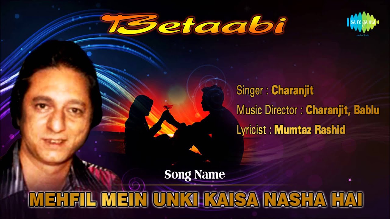 Mehfil Mein Unki Kaisa Nasha Hai Lyrics  | Betaabi | Charanjit Charan | Charanjit Charan