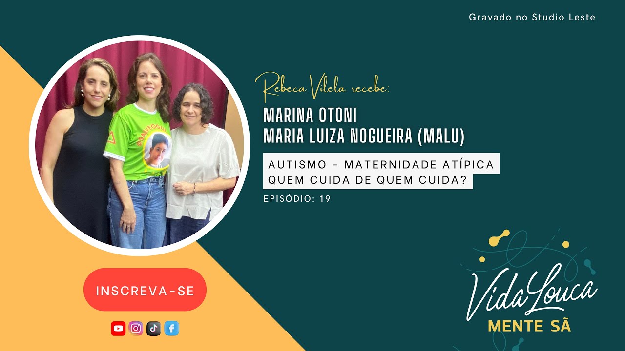 T.3 Ep.19 - AUTISMO - Maternidade atípica. Quem cuida de quem cuida?