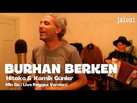Burhan Berken - Min Go (ft. Komik Günler & Hitoko San) #BURHANBERKEN