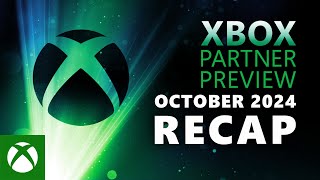 Xbox Partner Preview | October 2024 Recap Trailer