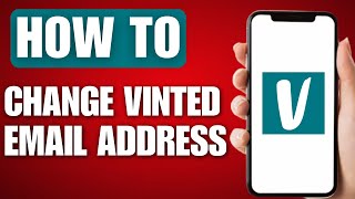 How to Change Email on Vinted (2024)