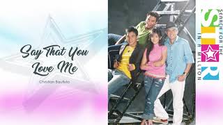 Christian Bautista - Say That You Love Me (Audio)🎵| Search For The Star In A Million
