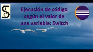 Ejecución de código según el valor de una variable - Switch - Java