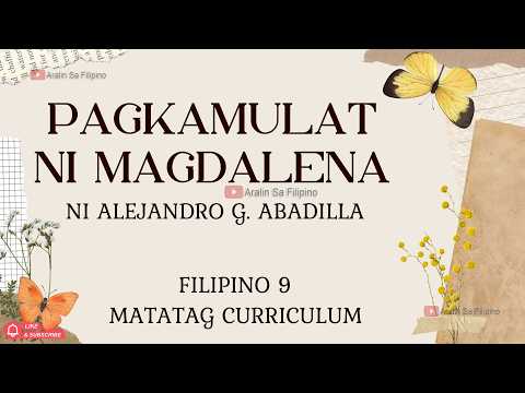 PAGKAMULAT NI MAGDALENA| NOBELA NI ALEJANDRO G. ABADILLA| FILIPINO 9| ARALIN SA FILIPINO