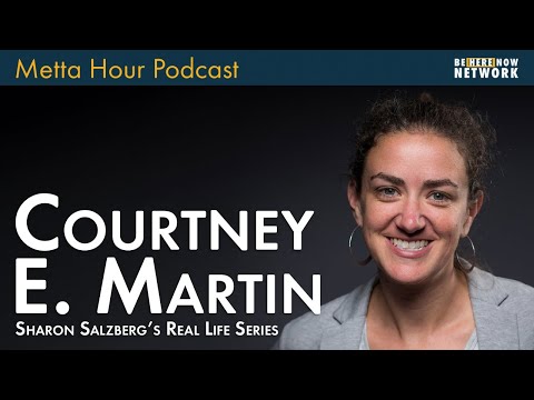 Sharon Salzberg – Metta Hour – Ep. 215 – Real Life Series with Courtney E. Martin