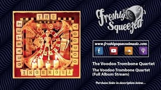 The Voodoo Trombone Quartet - The Voodoo Trombone Quartet (Full Album Playlist)