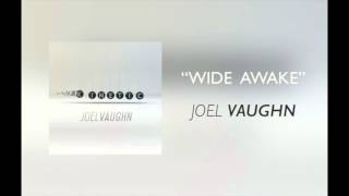 Joel Vaughn - "Wide Awake"