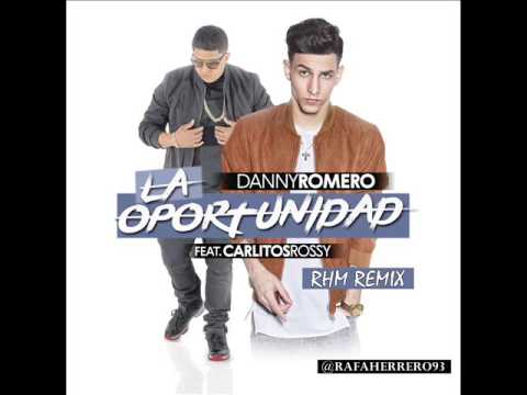 Danny Romero & Carlitos Rossy - La Oportunidad Remix (Moombahton)