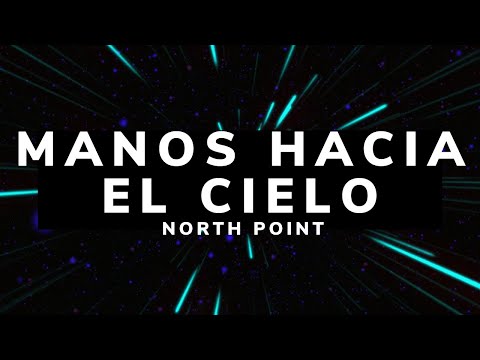 Con Manos Hacia El Cielo - North Point