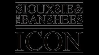 Siouxsie &amp; the Banshees - ICON (Lyrics)
