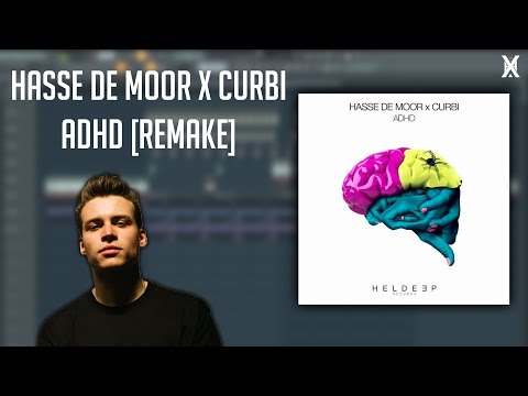 HASSE DE MOOR x CURBI - ADHD [FREE FLP REMAKE]