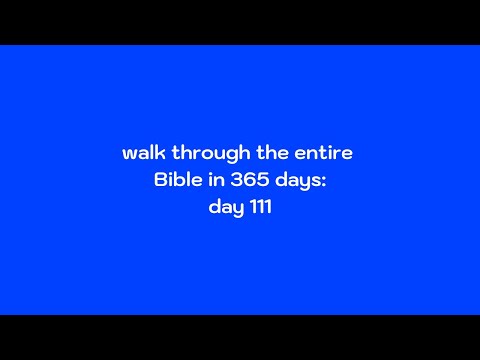 walking through the bible in 365 days - day 111