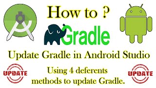 How to Update Gradle in Android Studio | Using 4 deferents methods to update Gradle |