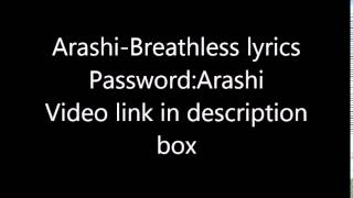 Arashi-Breathless lyrics(Password:Arashi)
