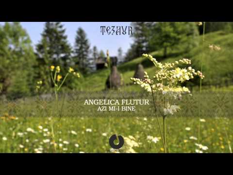 Angelica Flutur - Azi mi-i bine