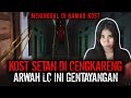 TRAGISS LC INI MENINGGAL DI KAMAR KOST DAN GENTAYANGAN