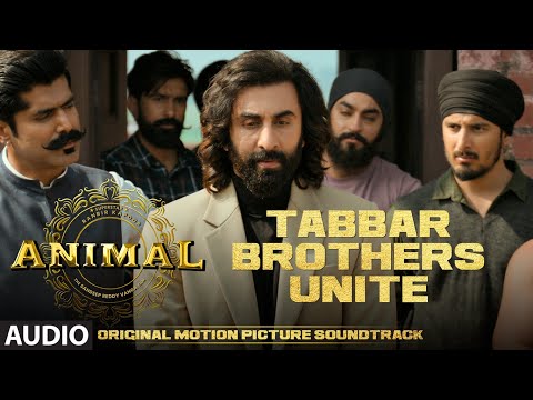 ANIMAL (BGM): TABBAR BROTHERS UNITE| Harshavardhan R | Ranbir K, Sandeep V, Bhushan K