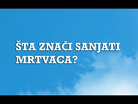 Sanjarica | Sanovnik | Šta znači sanjati Mrtvaca