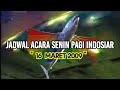 Jadwal Acara Senin Pagi Indosiar 16 Maret 2009