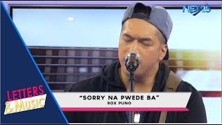 ROX PUNO - SORRY NA, PWEDE BA? (NET25 LETTERS AND MUSIC)