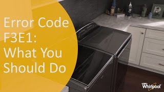 Whirlpool Cabrio Washer F3E1 Error Code: Troubleshooting