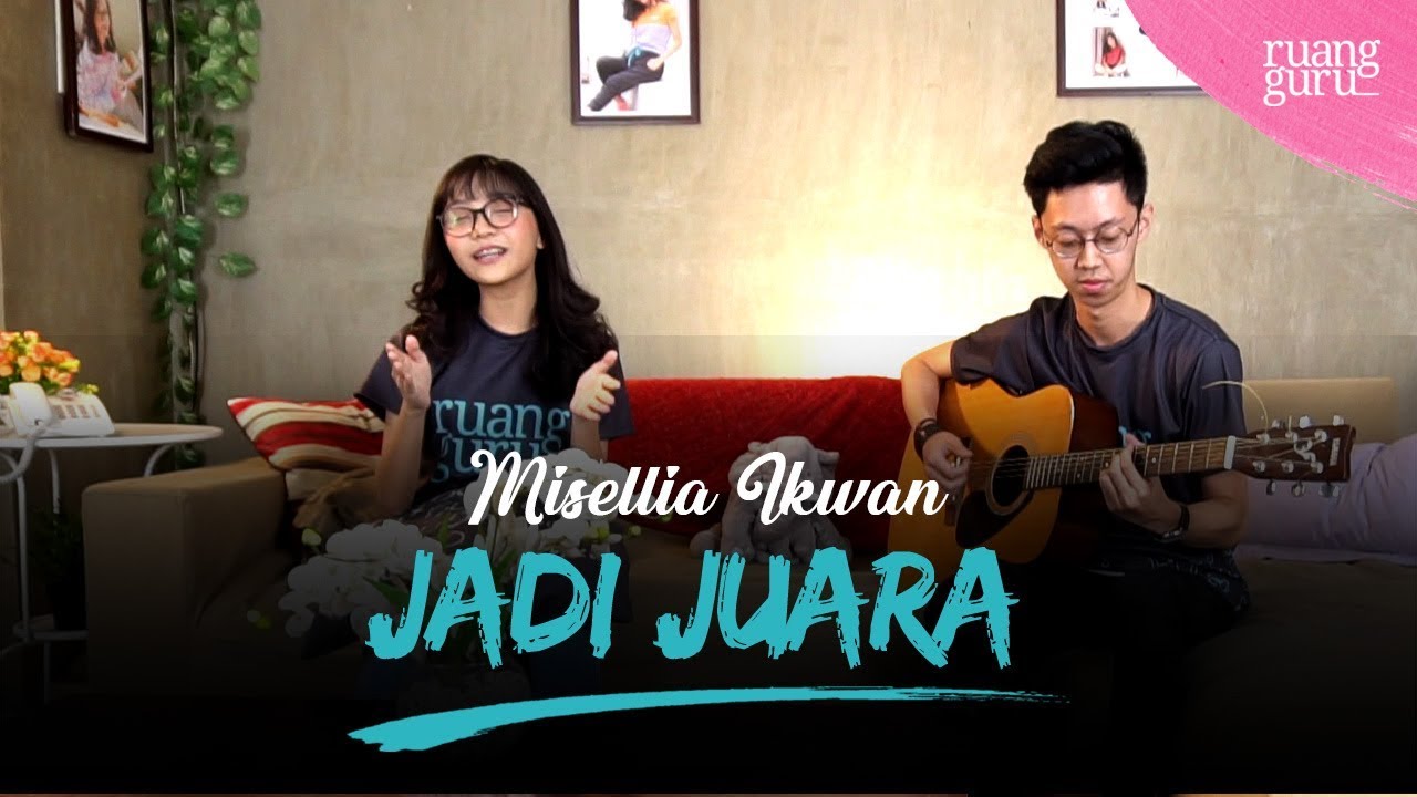 Misellia Ikwan - Jadi Juara (Ruangguru Official Theme Song)