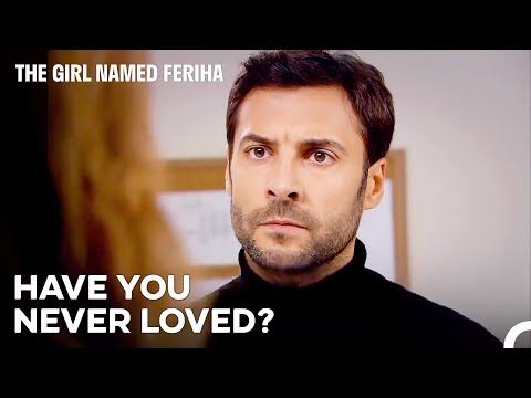This Can't Be The Woman I Love - The Girl Named Feriha Episode 37