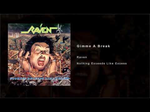 Thumbnail for RAVEN - Gimme A Break (Nothing Exceeds Like Excess) by Queen, Metallica, New wave of British heavy metal