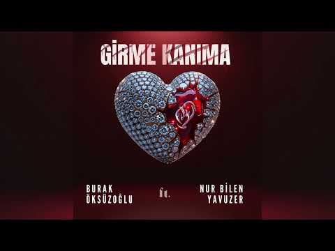 Burak Öksüzoğlu & Nur Bilen Yavuzer #GirmeKanıma Düet.