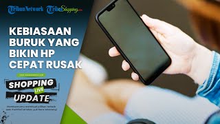 AWAS! Tanpa Disadari, Ternyata Ini Kebiasaan Buruk yang Bikin HP Cepat Rusak, Bisa Mati Total