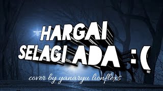 Download lagu Ziell Ferdian - HARGAI SELAGI ADA || COVER BY @yanaryulionflexs mp3 Download lagu Ziell Ferdian - HARGAI SELAGI ADA || COVER BY @yanaryulionflexs mp3
