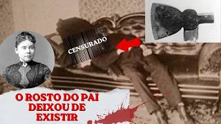 IDOSOS M*RT0S POR 29 GOLP€S DE MACH4DINHA: O CASO LIZZIE BORDEN