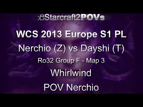 SC2 HotS - WCS 2013 EU S1 PL - Nerchio vs Dayshi - Ro32 Group F - Map 3 - Whirlwind - Nerchio