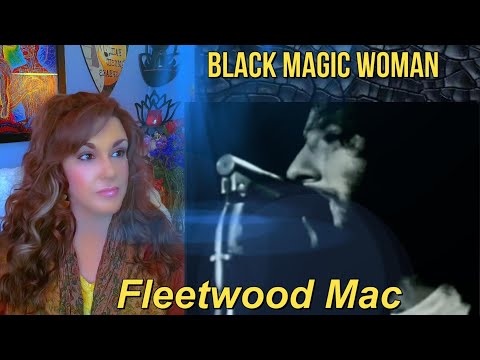 First Reaction ~ Fleetwood Mac ~ Black Magic Woman
