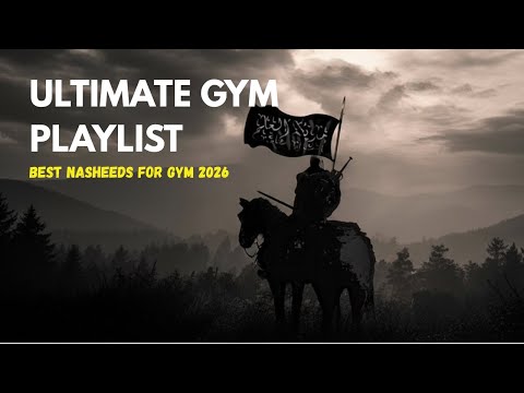 Ultimate Gym Nasheed - Gym Nasheed Playlist for Muslims - Work out playlist