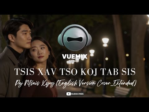 Tsis Xav Tso Koj Tab Sis (Don't Want To Let You Go) - Paj Ntsais Xyooj (English Version Cover)