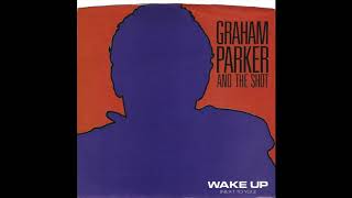 Graham Parker And The Shot - Wake Up (Next To You) (7&quot; Version)