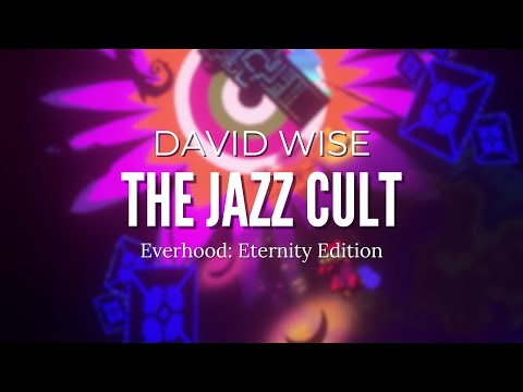 DAVID WISE - The Jazz Cult | Everhood: Eternity Edition | Battle OST