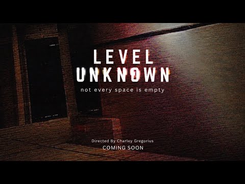LEVEL UNKNOWN (Official Movie Trailer) Directed By Charley Gregorius