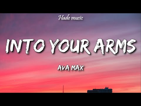Ava Max - Into Your Arms (I'm out of my head lyrics) [No Rap]
